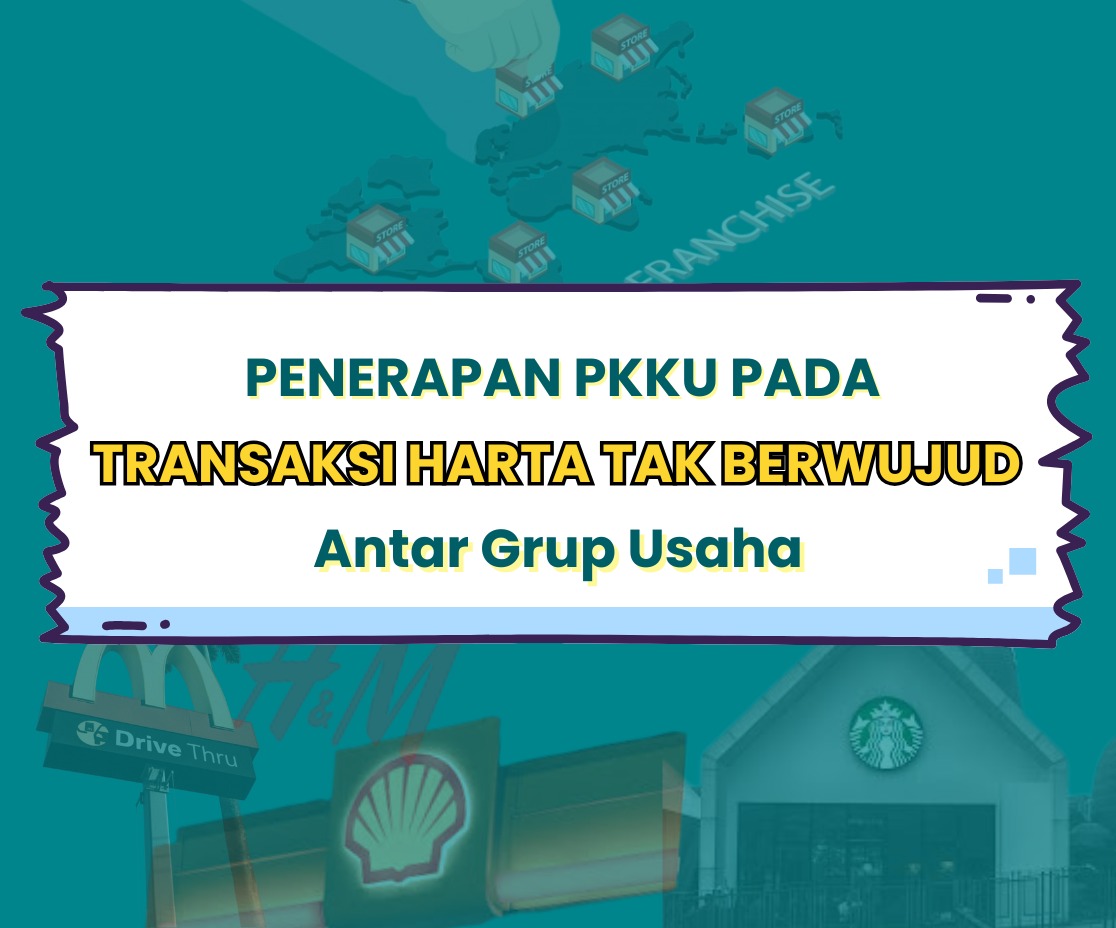 Penerapan PKKU pada Transaksi Harta Tak Berwujud Antar Grup Usaha